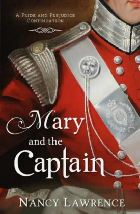 Mary and the Captain: A Pride and Prejudice Continuation Paperback  June 12, 2017